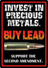 Rivers Edge Sign 12"x17" "invest IN Precious Metals"