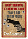 Rivers Edge TIN Sign 12"x17" "i'd Rather Have A Gun"